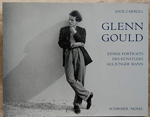 Beispielbild fr Glenn Gould. Einige Portraits des Knstlers als junger Mann. zum Verkauf von Antiquariat Rainer Schlicht