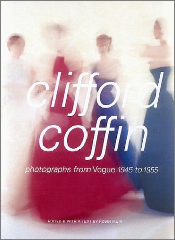 Beispielbild fr Clifford Coffin.Photographs from Vogue 1945 to 1955. Edited and Text by Robin Muir. zum Verkauf von Antiquariat KAMAS