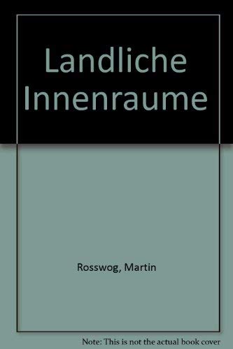 Stock image for Lndliche Innenrume Photographien von Martin Rosswog ; for sale by Antiquariat Stefan Krger