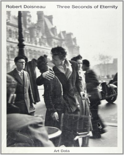 Stock image for Three Seconds from Eternity: Photographs by Robert Doisneau for sale by Abacus Bookshop