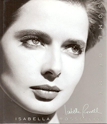 Imagen de archivo de Isabella Rossellini. Some of me a la venta por medimops