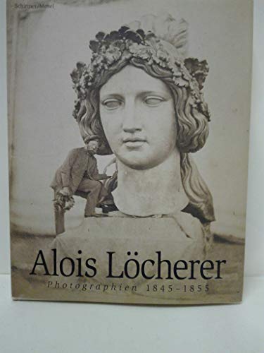 Beispielbild fr Alois Lcherer : Photographien 1845 - 1855 ; [anllich der Ausstellung Alois Lcherer, Photographien 1845 - 1855, im Fotomuseum im Mnchner Stadtmuseum vom 7. Juli bis 27. September 1998]. Fotomuseum im Mnchner Stadtmuseum. Hrsg. von Ulrich Pohlmann. Mit Texten von Dirk Halfbrodt . zum Verkauf von Versandantiquariat Schfer