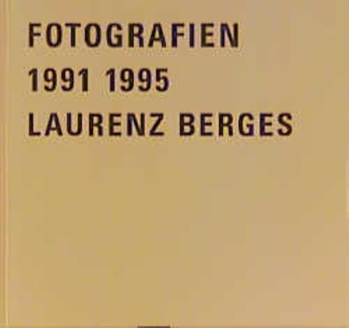 Imagen de archivo de Laurenz Berges Fotografien 1991-1995 /allemand a la venta por GF Books, Inc.