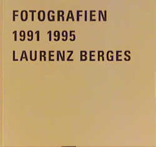 9783888149313: BERGES LAURENZ, FOTOGRAFIEN 1991-1995 (Germ): Fotogerafien 1991-1995