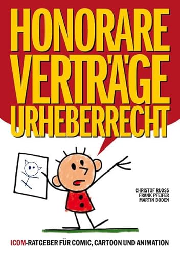 Stock image for Honorare - Vertrge - Urheberrecht: ICOM-Ratgeber fr Comic, Cartoon und Animation for sale by medimops
