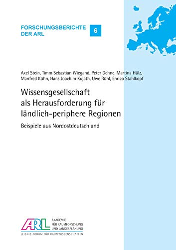 Stock image for Wissensgesellschaft als Herausforderung fr lndlich-periphere Regionen : Beispiele aus Nordostdeutschland for sale by Buchpark