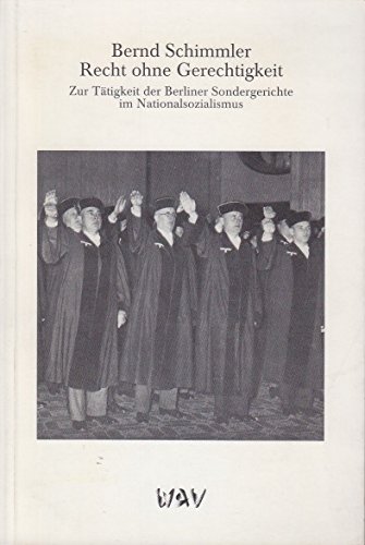 9783888402227: Recht ohne Gerechtigkeit. Zur Tätigkeit der Berliner Sondergerichte im Nationalsozialismus