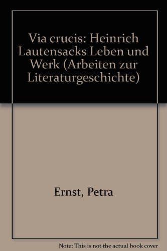 Via Crucis Heinrich Lautensacks Leben und Werk