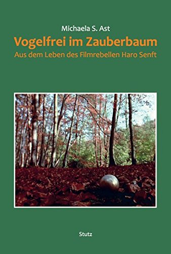 Stock image for Vogelfrei im Zauberbaum: Aus dem Leben des Filmrebellen Haro Senft. for sale by Antiquariat  >Im Autorenregister<