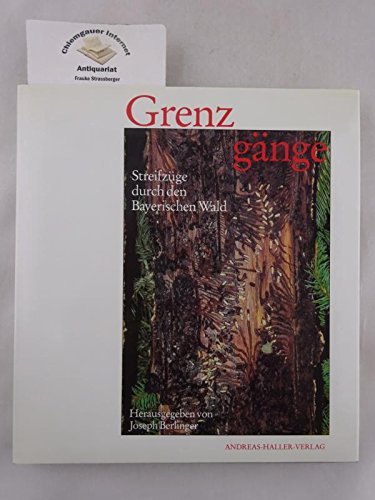 Imagen de archivo de Grenzgnge. Streifzge durch den Bayerischen Wald a la venta por medimops