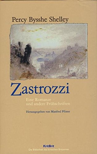 Beispielbild fr Zastrozzi: Eine Romanze und andere Frhschriften zum Verkauf von medimops