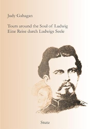 Beispielbild fr Tours around the Soul of Ludwig/Eine Reise durch Ludwigs Seele. zum Verkauf von SKULIMA Wiss. Versandbuchhandlung