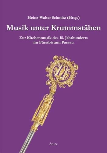 Beispielbild fr Musik unter Krummstben. Zur Kirchenmusik des 18. Jahrhunderts im Frstbistum Passau. zum Verkauf von Hylaila - Online-Antiquariat