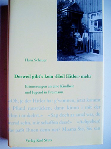 9783888499838: Derweil gibt' kein 'Heil Hitler' mehr: Erinnerungen an eine Kindheit und Jugend in Freimann