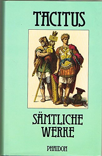 Beispielbild fr Smtliche erhaltene Werke: Die Redner - Agricola - Germania - Historien - Annalen. zum Verkauf von Versandantiquariat Aigner