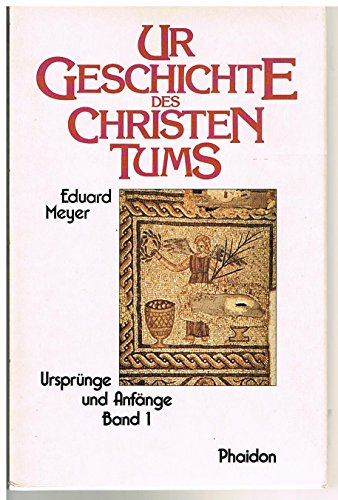Urgeschichte des Christentums Ursprünge und Anfänge Band 1 und 2