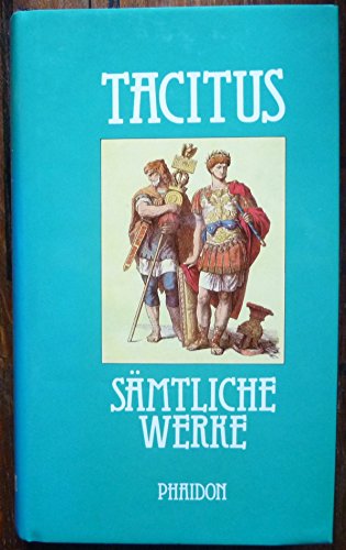 Sämtliche erhaltene Werke. Unter Zugrundelegung der Übertragung von Wilhelm Bötticher neu bearbeitet von Andreas Schaefer. - Tacitus, Cornelius