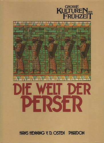 Beispielbild fr Die Welt der Perser. zum Verkauf von Antiquariat & Verlag Jenior