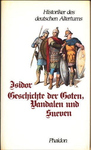 Geschichte der Goten, Vandalen und Sueven nebst Auszügen aus der Kirchengeschichte des Beda Vener...