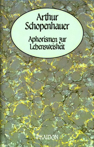 Aphorismen zur Lebensweisheit [Nach der Ausgabe letzter Hand herausgegeben und eingeleitet von Klaus Bock] [bibliothek der Philosophie, Band 4] - Schopenhauer, Arthur