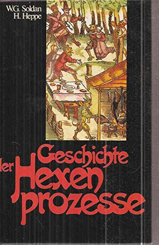 Stock image for Geschichte der Hexenprozesse. Erster Teil. - W. G. Soldan for sale by Ammareal