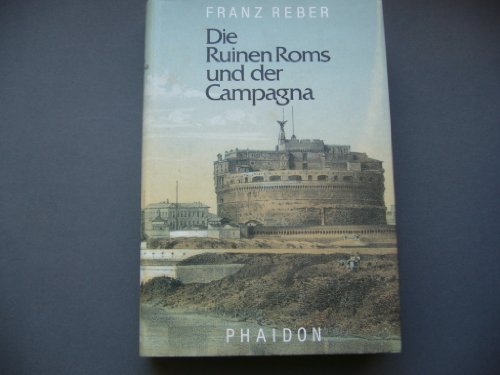Die Ruinen Roms. Franz Reber. Hrsg. von Georg Landmann