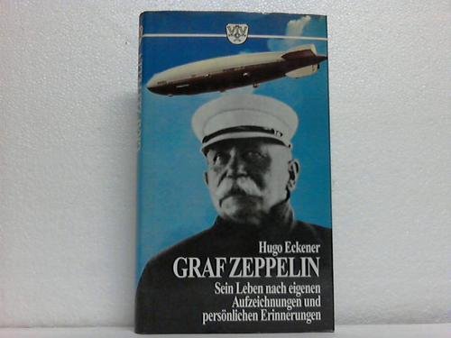 Beispielbild für Graf Zeppelin. Sein Leben nach eigenen Aufzeichnungen und persönlichen Erinnerungen zum Verkauf von medimops