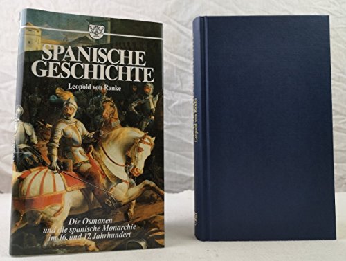 9783888511875: Spanische Geschichte. Die Osmanen und die spanische Monarchie im 16.-17. Jahrhundert. Hrsg. Dr. Willy Andreas.