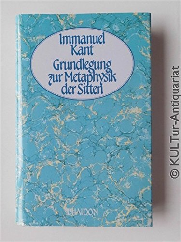 Grundlegung zur Metaphysik der Sitten. Nach der Ausgabe von Johann Hermann von Kirchmann bearbeitet, eingeleitet und kommentiert von Hans-Jürgen Steffen. - (=Bibliothek der Philosophie ; Band 11). - Kant, Immanuel