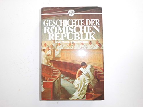 Stock image for Geschichte der rmischen Republik. Georg Weber. [Alfred Baldamus] for sale by Antiquariat  Udo Schwrer