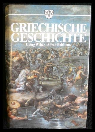 Beispielbild fr Griechische Geschichte. Georg Weber. [Alfred Baldamus] zum Verkauf von BBB-Internetbuchantiquariat