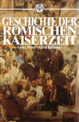 Beispielbild fr Geschichte der rmischen Kaiserzeit der Vlkerwanderung und der neuen Staatenbildung. zum Verkauf von Ingrid Wiemer