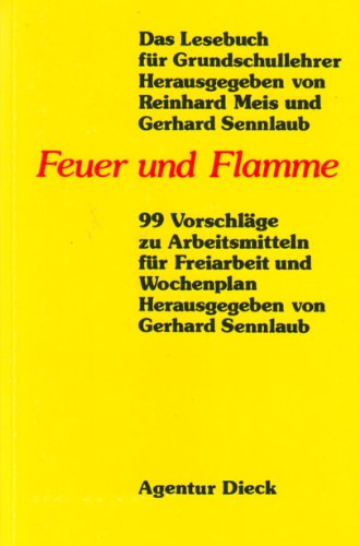 Beispielbild fr Feuer und Flamme. 99 Vorschlge zu Arbeitsmitteln und Freiarbeit und Wochenplan. zum Verkauf von Antiquariat Eule