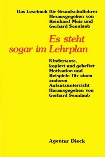 Es steht sogar im Lehrplan. Kindertexte, kopiert und geheftet - Motivation und Beispiele für eine...