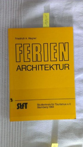 Stock image for Ferienarchitektur : d. gebaute Urlaubswelt ; Modelle + Erfahrungen + Thesen. for sale by medimops