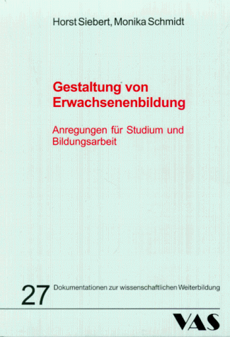 Beispielbild fr Gestaltung von Erwachsenenbildung: Anregungen fr Studium und Bildungsarbeit (Dokumentationen zur wissenschaftlichen Weiterbildung) zum Verkauf von CSG Onlinebuch GMBH