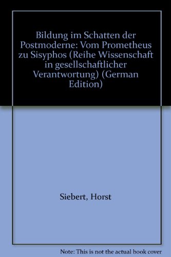 Beispielbild fr Bildung im Schatten der Postmoderne - Von Prometheus zu Sisyphos zum Verkauf von Der Ziegelbrenner - Medienversand