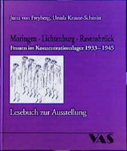 Beispielbild fr Moringen, Lichtenburg, Ravensbrck.Frauen im Konzentrationslager 1933-1945. Lesebuch zur Ausstellung zum Verkauf von Antiqua U. Braun