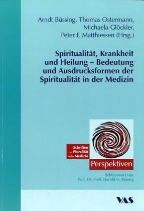 Imagen de archivo de Spiritualitt, Krankheit und Heilung - Bedeutung und Ausdrucksformen der Spiritualitt in der Medizin a la venta por medimops