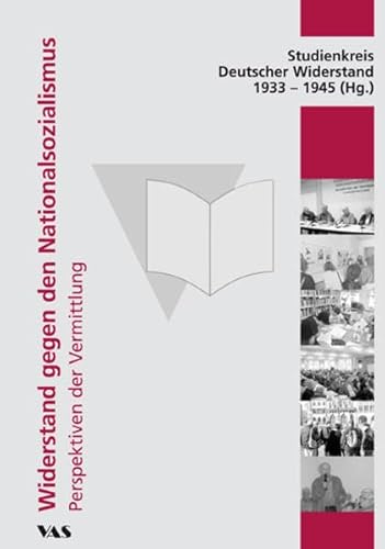 9783888644344: Widerstand gegen den Nationalsozialismus: Perspektiven der Vermittlung