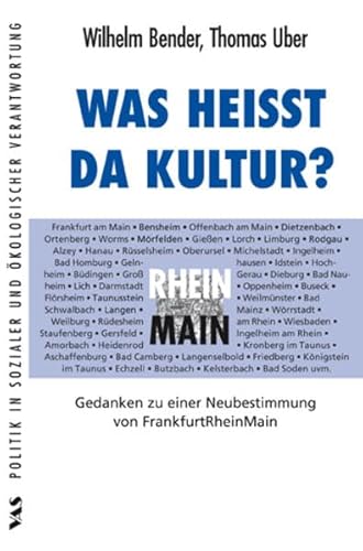 Beispielbild fr Was heit da Kultur? Gedanken zu einer Neubestimmung von FrankfurtRheinMain, zum Verkauf von modernes antiquariat f. wiss. literatur