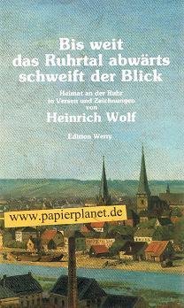 Beispielbild fr Bis weit das Ruhrtal abwrts schweift der Blick : Heimat an der Ruhr in Versen und Zeichnungen. zum Verkauf von Der Bcher-Br