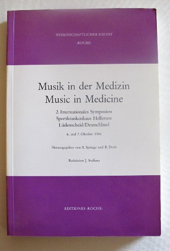 Musik in Der Medizin - Music in Medicine: 2. Internationales Symposion, 6. U. 7. Oktober 1984