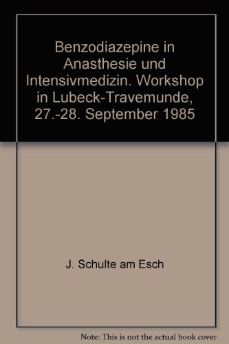 Stock image for Benzodiazepine in Anasthesie und Intensivmedizin. Workshop in Lubeck-Travemunde, 27.-28. September 1985 for sale by Zubal-Books, Since 1961