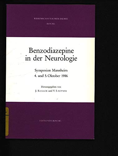 Imagen de archivo de Benzodiazepine in der Neurologie : Symposium Mannheim, 4. und 5. Oktober 1986. a la venta por medimops
