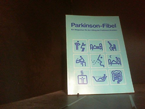 Beispielbild fr Parkinson-Fibel - Ein Wegweiser Fr Den Alltag Der Parkinson-Kranken, zum Verkauf von medimops