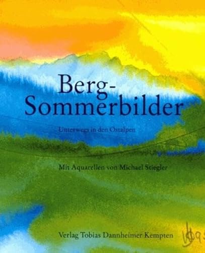 Stock image for Berg-Sommerbilder: Unterwegs in den Ostalpen for sale by Kunsthandlung Rainer Kirchner