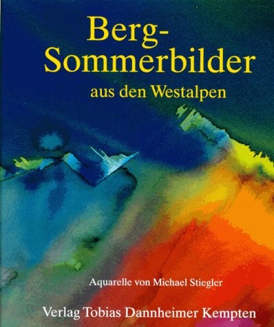 Imagen de archivo de Berg-Sommerbilder aus den Westalpen a la venta por medimops