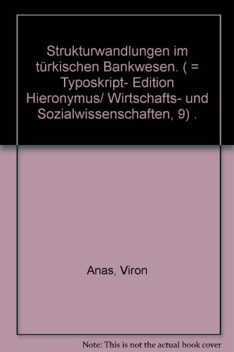 9783888930263: Strukturwandlungen im trkischen Bankwesen. ( = Typoskript- Edition Hieronymus/ Wirtschafts- und Sozialwissenschaften, 9) .