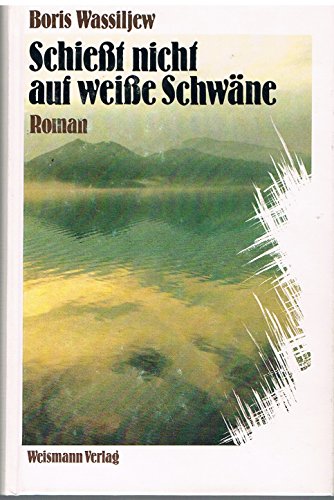 Stock image for Schiet nicht auf weie Schwne. for sale by Antiquariat Matthias Wagner